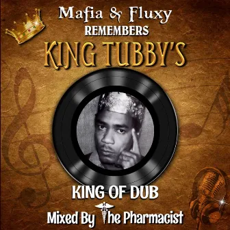 Mafia & Fluxy Remembers King Tubby's by Mafia and Fluxy