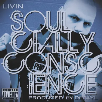 Soulcially Conscience by Livin