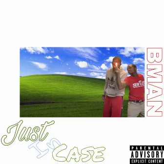 Just In Case by BmanHuncho