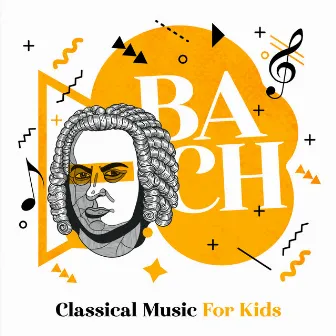 Johann Sebastian Bach For Kids by 