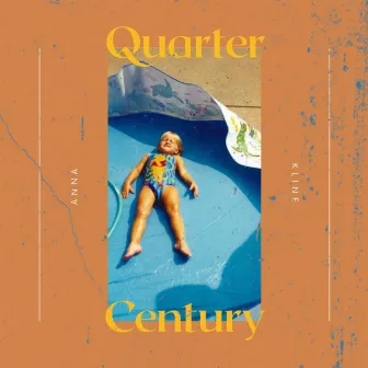 Quarter Century by Anna Kline