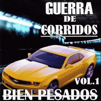 Bien Pesados Vol.1 by Guerra De Corridos