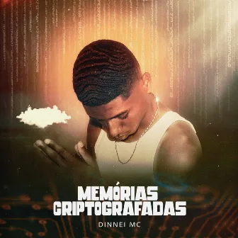 Memórias Criptografadas by Dinnei Mc