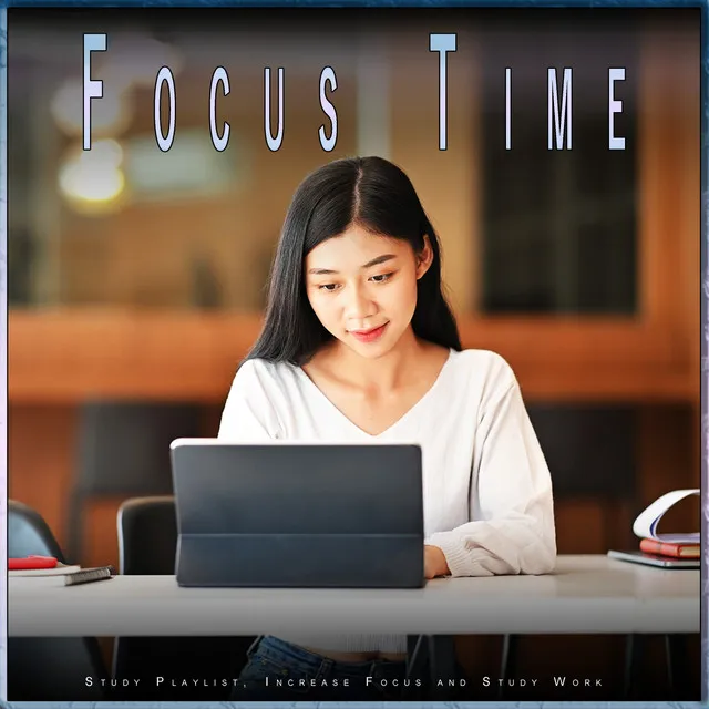 Focus Time: Study Playlist, Increase Focus and Study Work