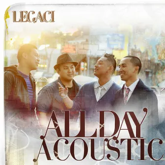 All Day (Acoustic) by Legaci