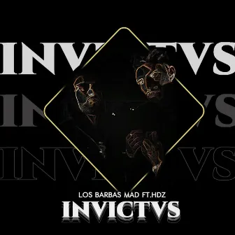 Invictvs by Los Barbas Mad