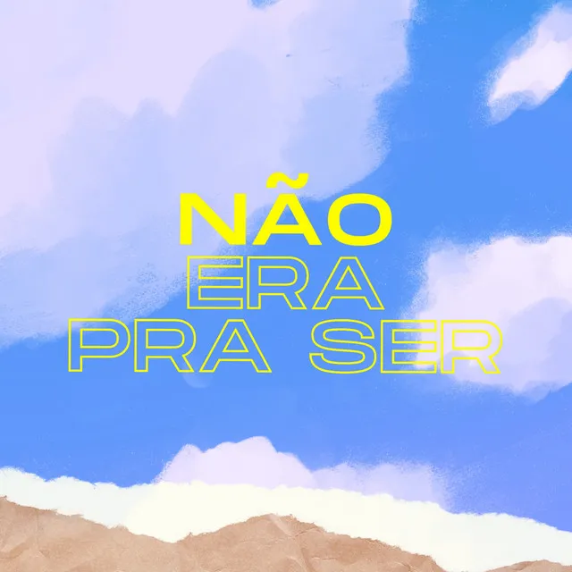 Não Era pra Ser