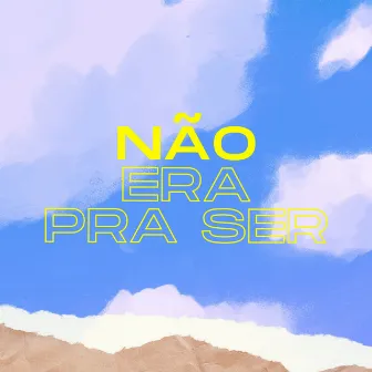 Não Era pra Ser by Wellington Monteiro