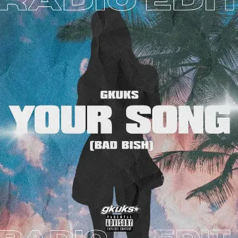 YOUR SONG (Radio Edit) by Gkuks