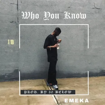 Who You Know by Emeka