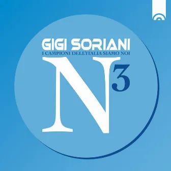 I Campioni Dell'Italia Siamo Noi by Gigi Soriani