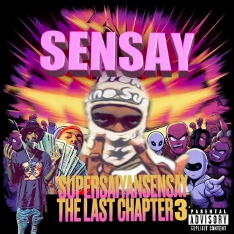 SuperSaiyanSensay 3 : The Last Chapter by Sensay