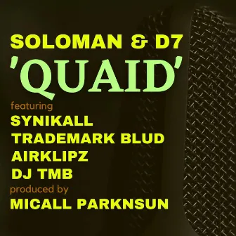 Quaid by Soloman & D7