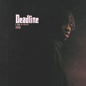 Deadline by Kid Rey