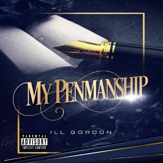 My Penmanship by Ill Gordon