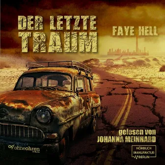 Der letzte Traum (ungekürzt) by Faye Hell