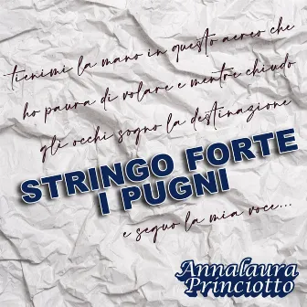 Stringo forte i pugni by Annalaura Princiotto