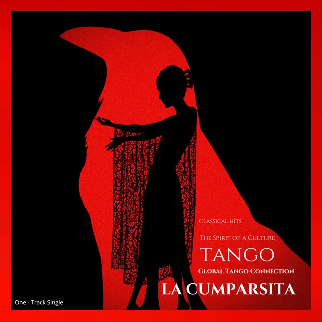 La Cumparsita - The Spirit Of a Culture -Tango - Classical Hits - Tango Global Connection - One - Track Single