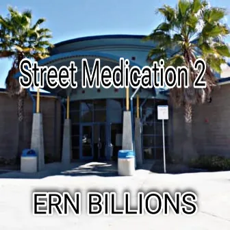 Street Medication 2 by ERN BILLIONS