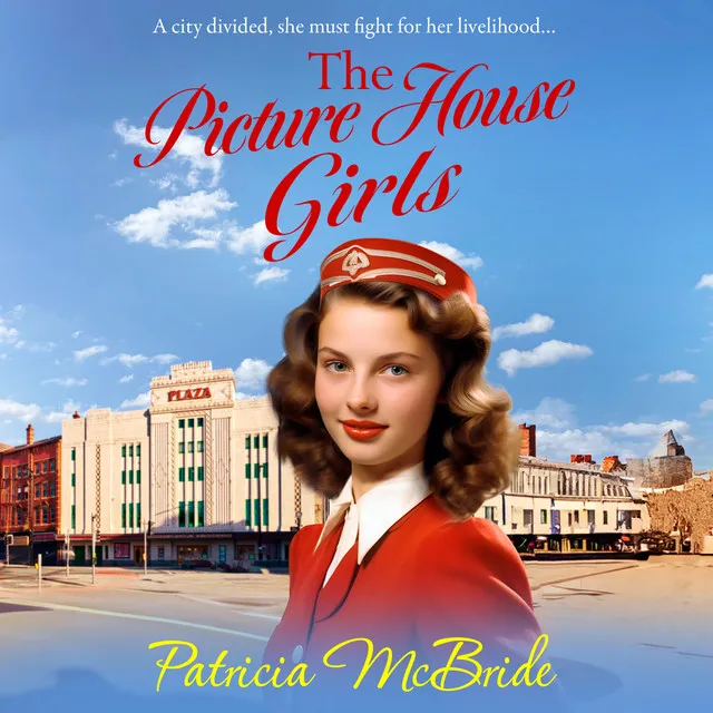 Chapter 16 - The Picture House Girls - A beautiful, heartwarming wartime saga series from Patricia McBride for 2024