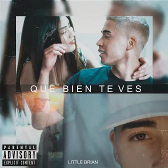 Que bien te ves by Little Brian