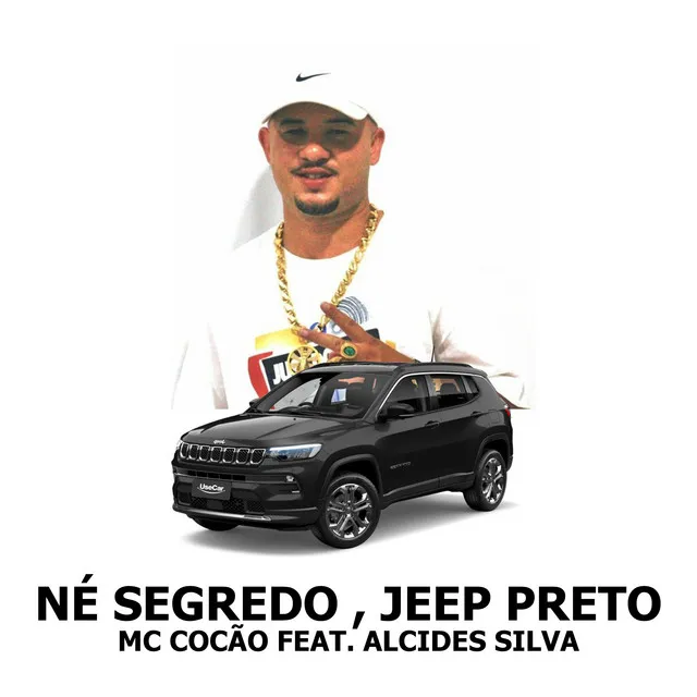 Né Segredo, Jeep Preto