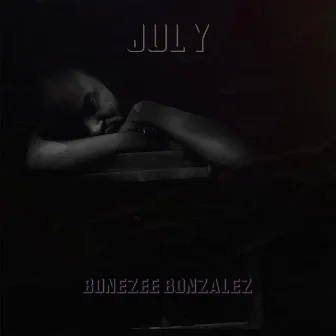 July by Bonezee Bonzalez