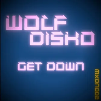 Get Down by Wolf Disko