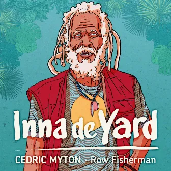 Row Fisherman (feat. Cedric Myton) - Single by Inna De Yard