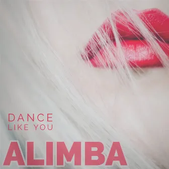 Dance like You by Alimba