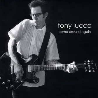 Come Around Again by Tony Lucca