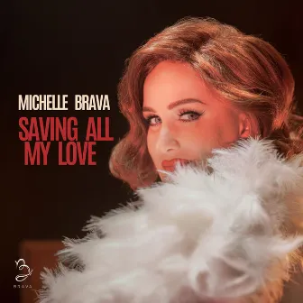 Saving all my love by Michelle Brava