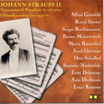 Johann Strauss II: Transcriptions & Paraphrases for Solo Piano by Otto Schulhof