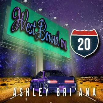 Westbound on 20 by Ashley Bri'ana