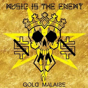 Gold Malaise by Music is the Enemy