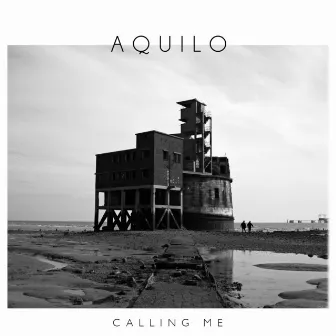 Calling Me by Aquilo