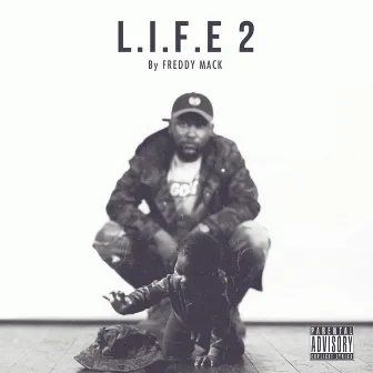 L.I.F.E 2 by Freddy Mack