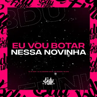 EU VOU BOTAR NESSA NOVINHA by DJ GK BEAT