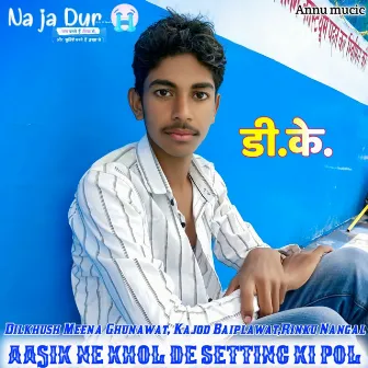 Aasik Ne Khol De Setting Ki Pol by Rinku Nangal