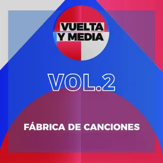 Vuelta y Media Vol. 2 by Fábrica de canciones