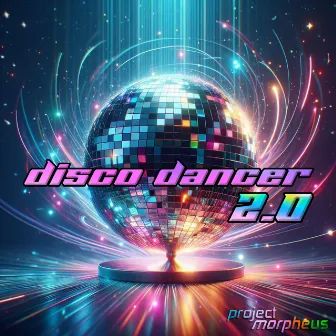 DISCO DANCER 2.0 by Project Morpheus