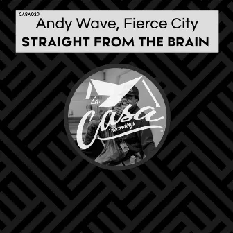 Straight from the Brain by Fierce City