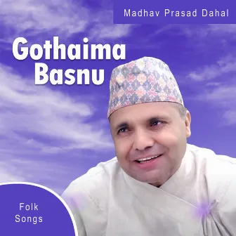 Gothaima Basnu by Madhav Dahal