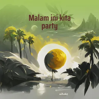 Malam ini kita party by Nisa rahayu