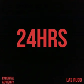 24hrs by Las Rudo