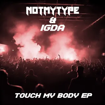 Touch My Body by IGDA