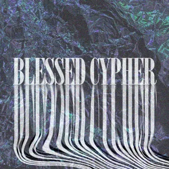 BLESSED CYPHER by YOKA