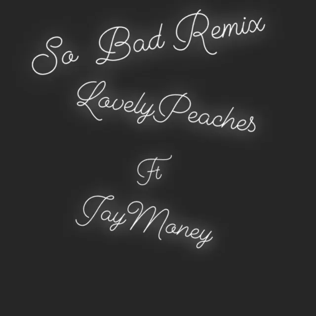 So Bad (Remix)