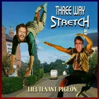 Three Way Stretch by Lieutenant Pigeon