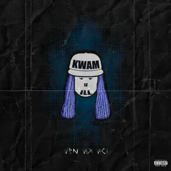 VENI VIDI VICI by KWAM IZ ILL